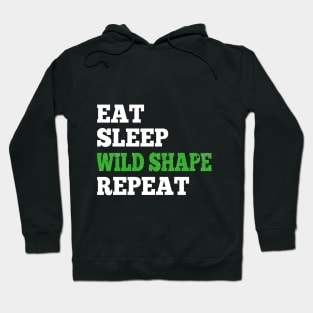 Eat Sleep Wild Shape Repeat - Shirt for RPG Gamers Hoodie